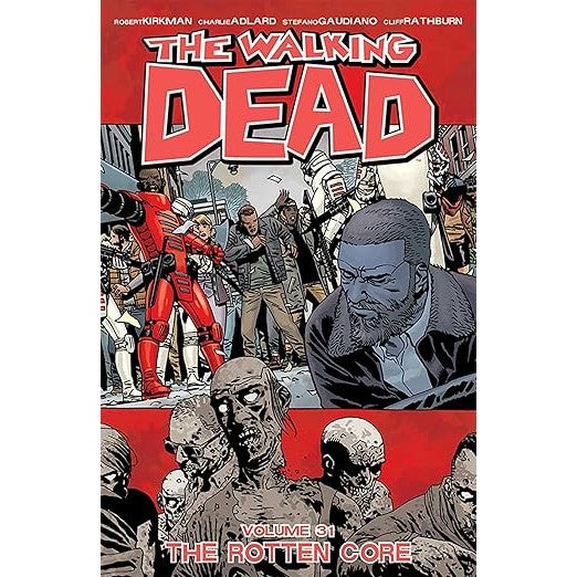 The Walking Dead Volume 31: The Rotten Core