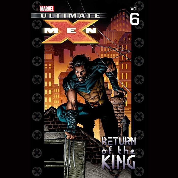 Ultimate X-Men Volume 6: Return Of The King